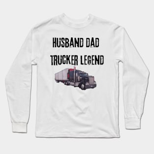 husband dad trucker legend (truck image) Long Sleeve T-Shirt